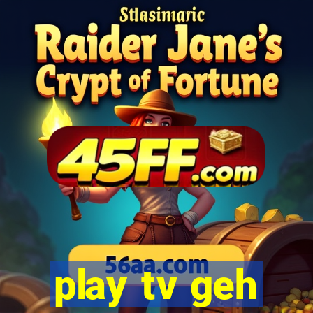 play tv geh